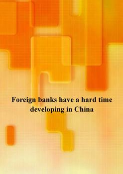 Foreign banks have a hard time developing in China